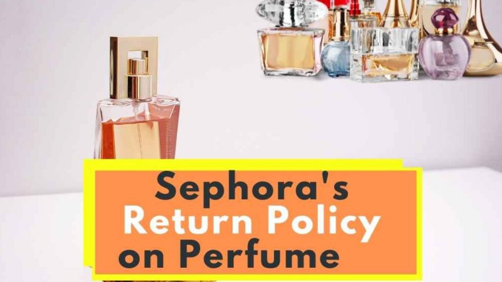 How Sephora Perfume Return Policy works 2022