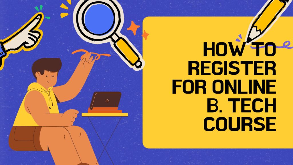 How to Register for Online B. Tech Course